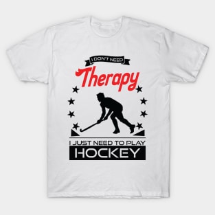 Hockey - Better Than Therapy Gift For Hockey Players T-Shirt